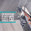 Cap orientation is easy with Easy-Cap